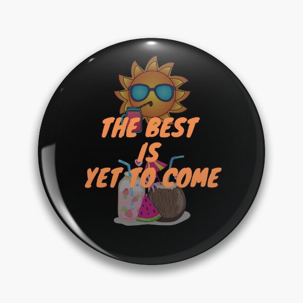 Item preview, The best is yet to come designed and sold by HarriPaloma.