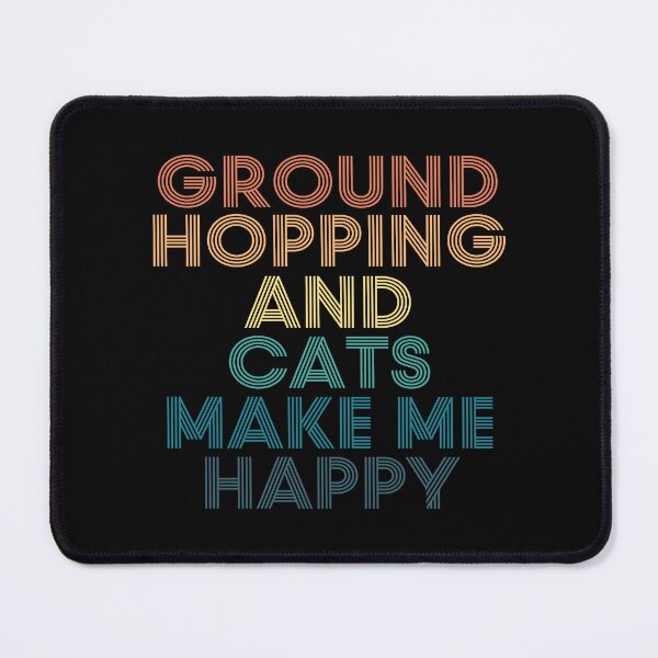 Item preview, Ground Hopping And Cats Make Me Happy designed and sold by kindxinn.