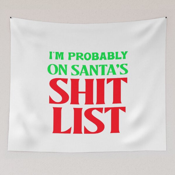 Item preview, I'M PROBABLY ON SANTA'S SHIT LIST designed and sold by BestCoolStuff.