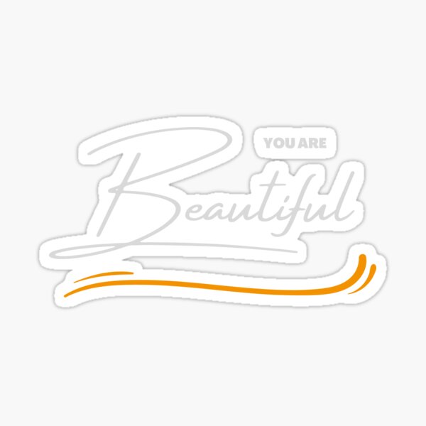 You Are Beautiful Sticker For Sale By Nenodesign Redbubble