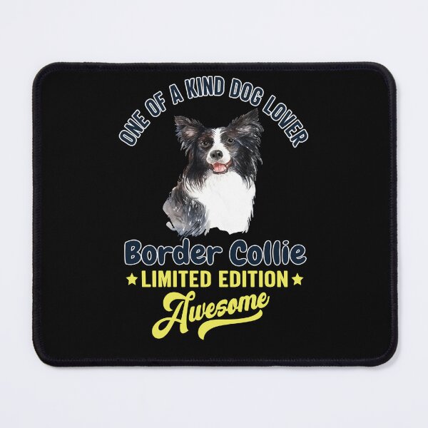 Item preview, Border Collie Dog Lovers One Of A Kind Dog Lover Border Collie designed and sold by fantasticdesign.