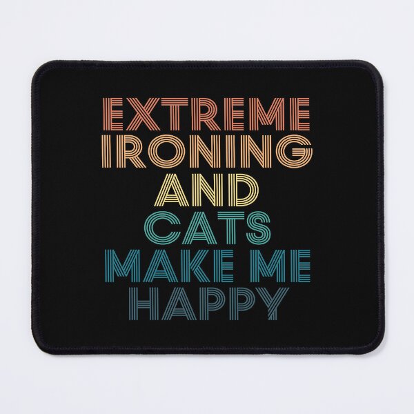 Item preview, Extreme ironing And Cats Make Me Happy designed and sold by kindxinn.