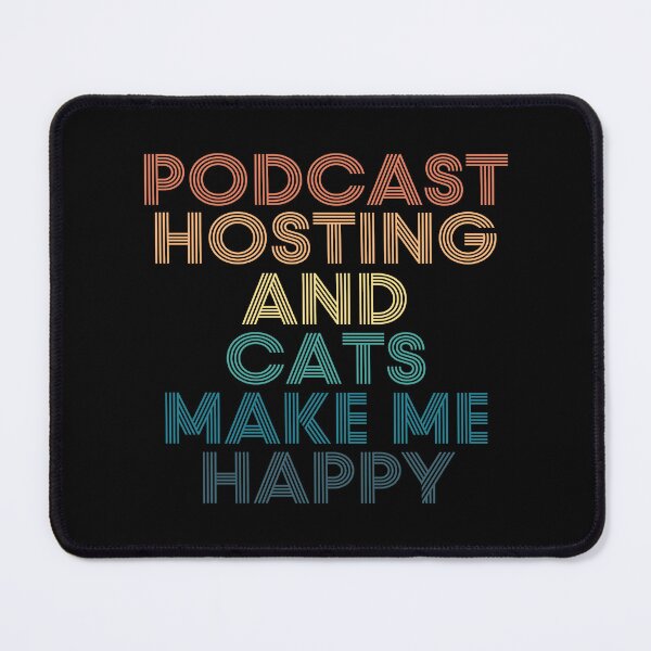 Item preview, Podcast hosting And Cats Make Me Happy designed and sold by kindxinn.