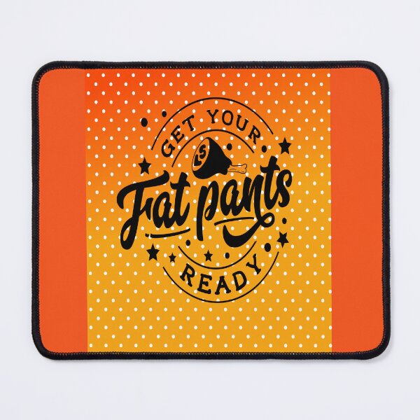 Item preview, Get Your Fat Pants Ready designed and sold by mturns57.