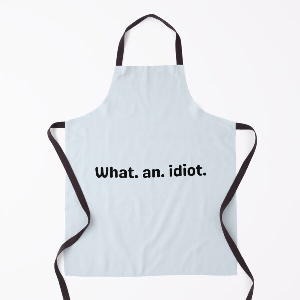 Item preview, What an idiot designed and sold by Dip-Art.