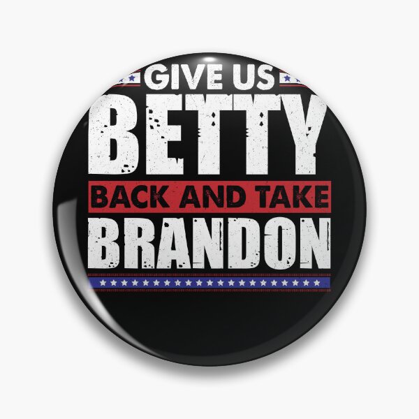 Item preview, Funny Sarcastic Men Give Us Betty Back And Take Brandon designed and sold by vasilestuardk.