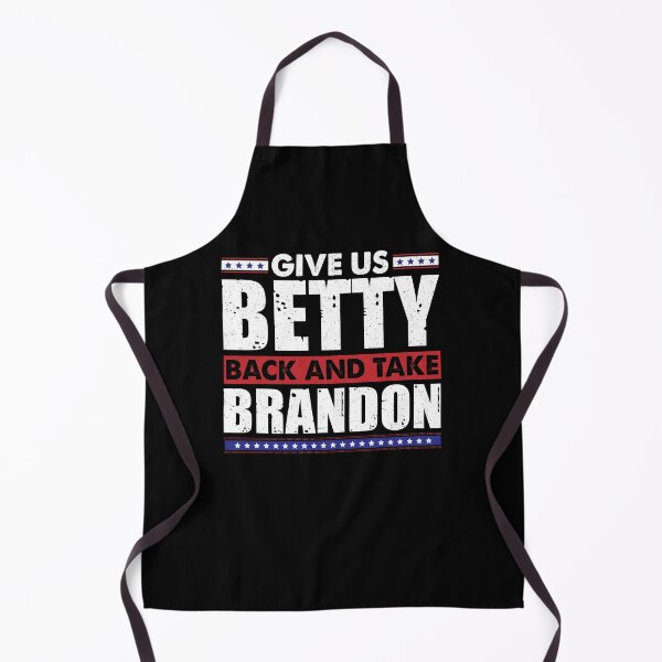 Item preview, Funny Sarcastic Men Give Us Betty Back And Take Brandon designed and sold by vasilestuardk.