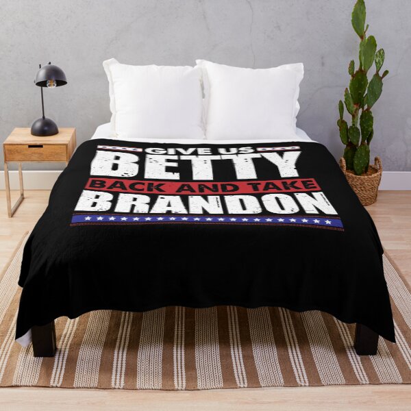 Item preview, Funny Sarcastic Men Give Us Betty Back And Take Brandon designed and sold by vasilestuardk.