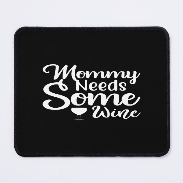 Item preview, Mommy Needs Some Wine designed and sold by phassystore.