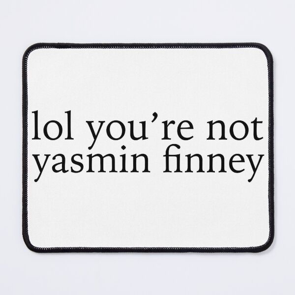 Item preview, lol you're not yasmin finney designed and sold by legendmands.