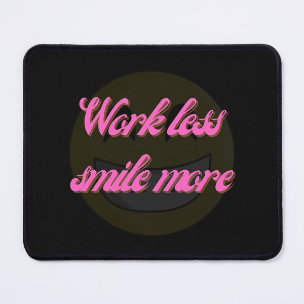 Item preview, Work less smile more designed and sold by HarriPaloma.