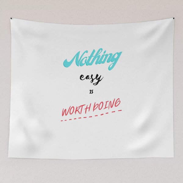 Item preview, Nothing easy is worth doing designed and sold by HarriPaloma.