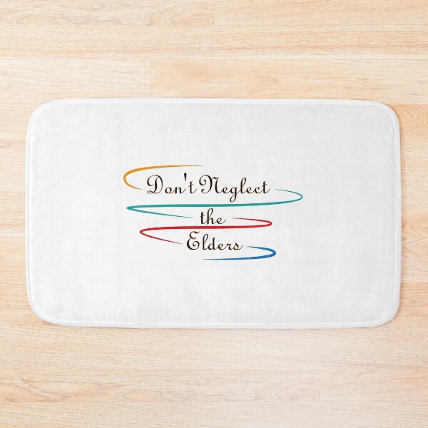 Item preview, Don't Neglect the Elders designed and sold by Tarsalla.