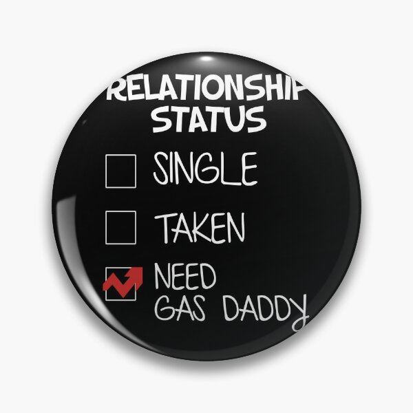 Item preview, Gas Daddy Funny Relationship Status Need Gas Daddy designed and sold by camanodooseo.