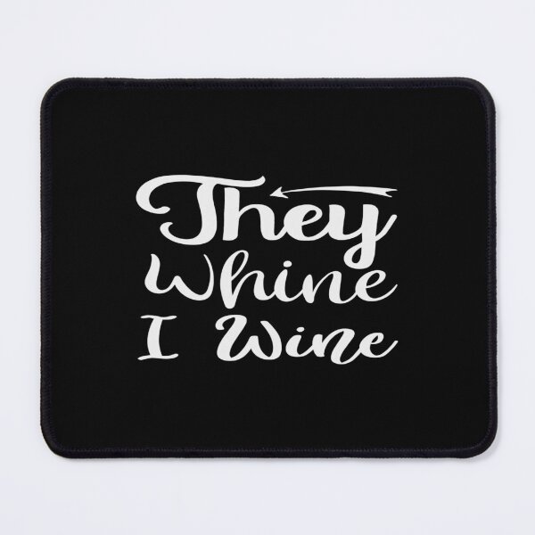 Item preview, They Whine I Wine designed and sold by phassystore.