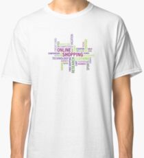 Internet Online Shopping Lifestyle WordCloud Classic T-Shirt