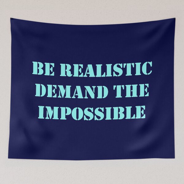 Item preview, Be Realistic, Demand The Impossible Che Guevara Quote  blue designed and sold by Tony Cisse.