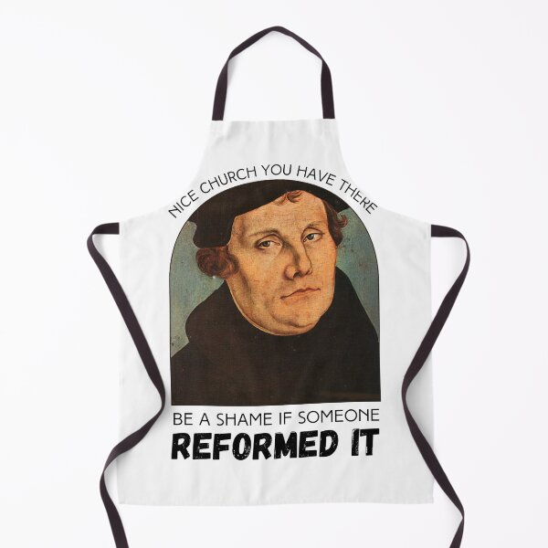 Item preview, It Would Be Such A Shame Martin Luther Protestant Reformation designed and sold by 18thCircusCat.