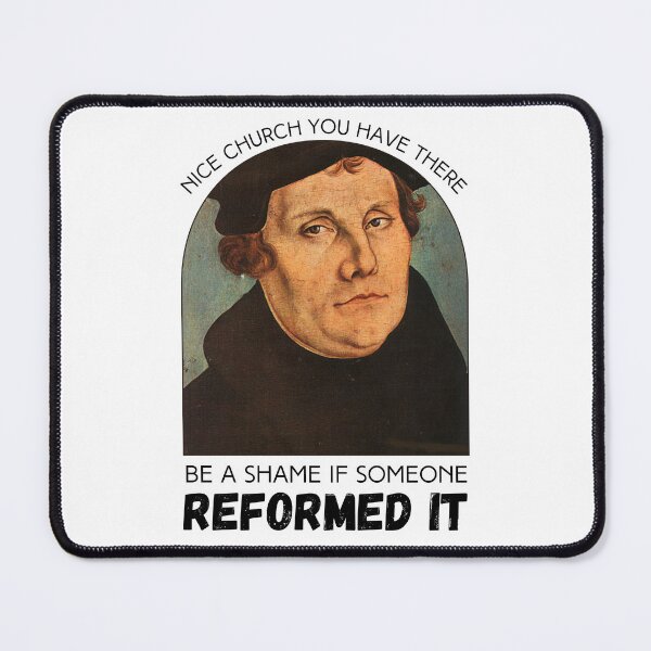 Item preview, It Would Be Such A Shame Martin Luther Protestant Reformation designed and sold by 18thCircusCat.