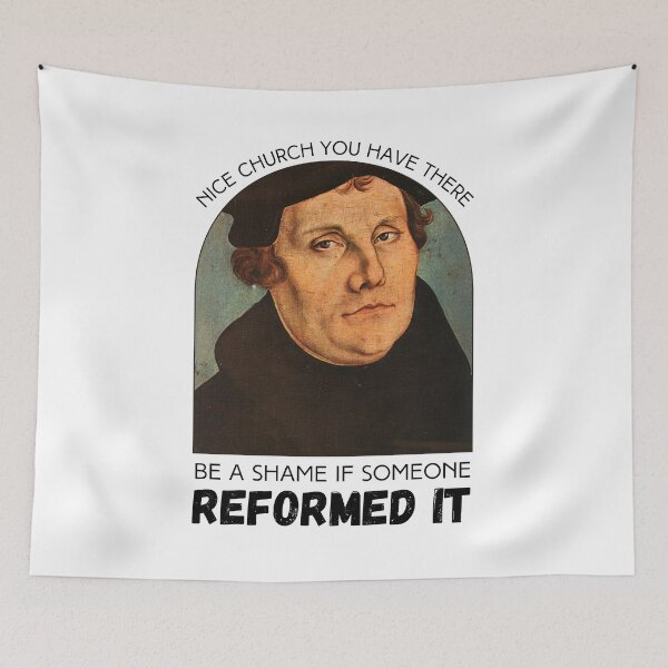 Item preview, It Would Be Such A Shame Martin Luther Protestant Reformation designed and sold by 18thCircusCat.