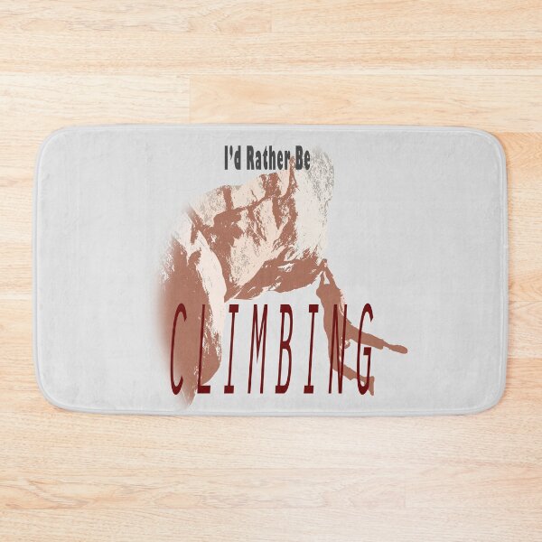 Item preview, I'd Rather Be Climbing designed and sold by My Photo Shop.