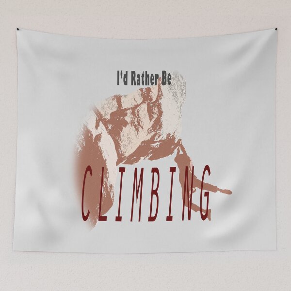 Item preview, I'd Rather Be Climbing designed and sold by My Photo Shop.