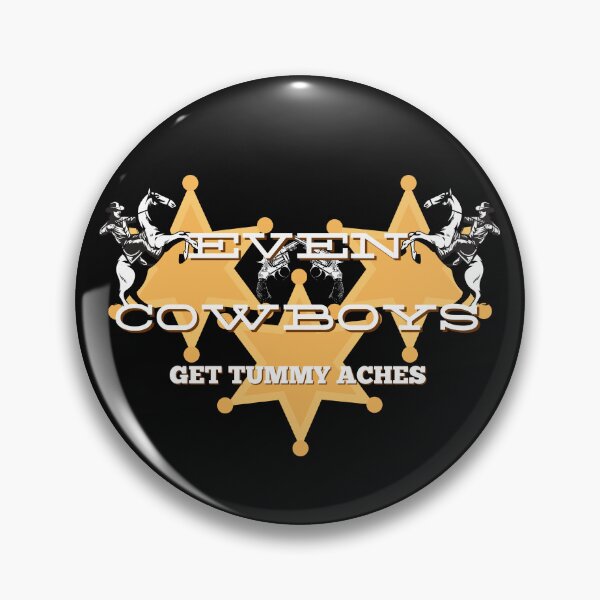 Item preview, Copy of Copy of Copy of Even Cowboys Get Tummy Aches designed and sold by NikkosDesigns.