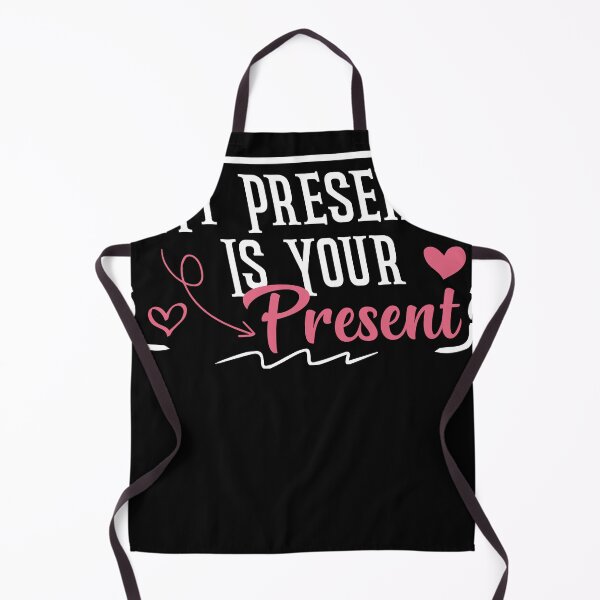Item preview, My Presence Is Your Present For woman gifts and Girlfriends designed and sold by Houssemanthony.