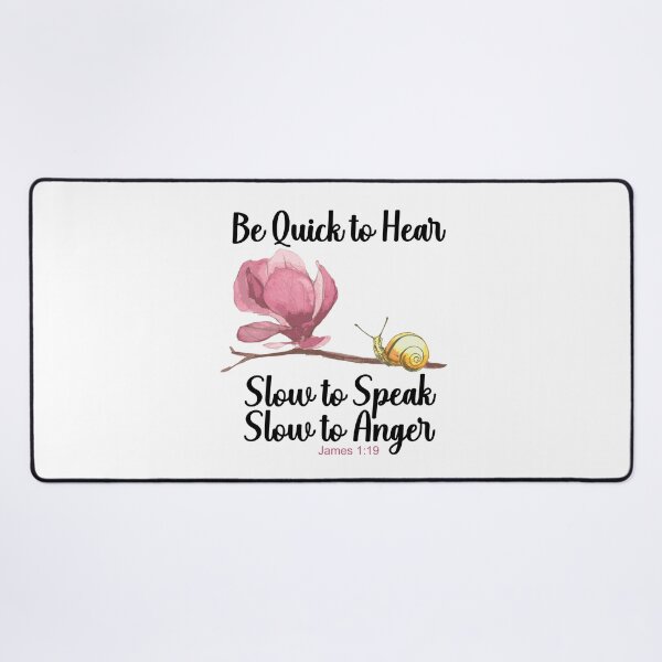 Item preview, James 1 19 Be Quick to Hear, Slow to Speak, Slow to Anger designed and sold by Bliss Find And Design.