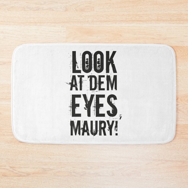 Item preview, look at dem eyes, maury! II designed and sold by ak4e.