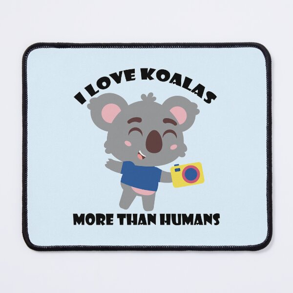 Item preview, I love koalas more than humans t-shirt, I love koalas more than humans hats, I love koalas more than humans phone cases, I love koalas more than humans backpack designed and sold by Poussyarts.