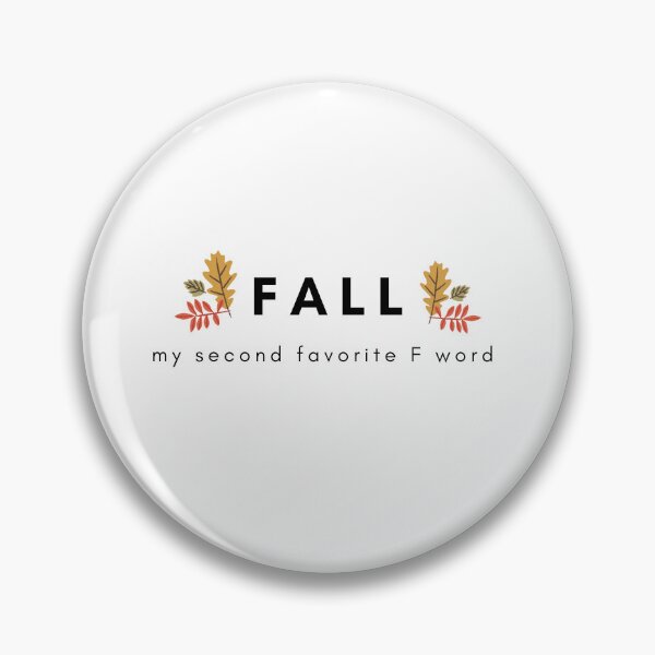 Item preview, Fall, My Second Favorite F Word designed and sold by Kyra Strachan.