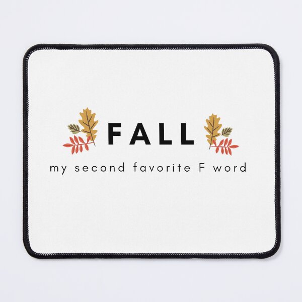 Item preview, Fall, My Second Favorite F Word designed and sold by Kyra Strachan.