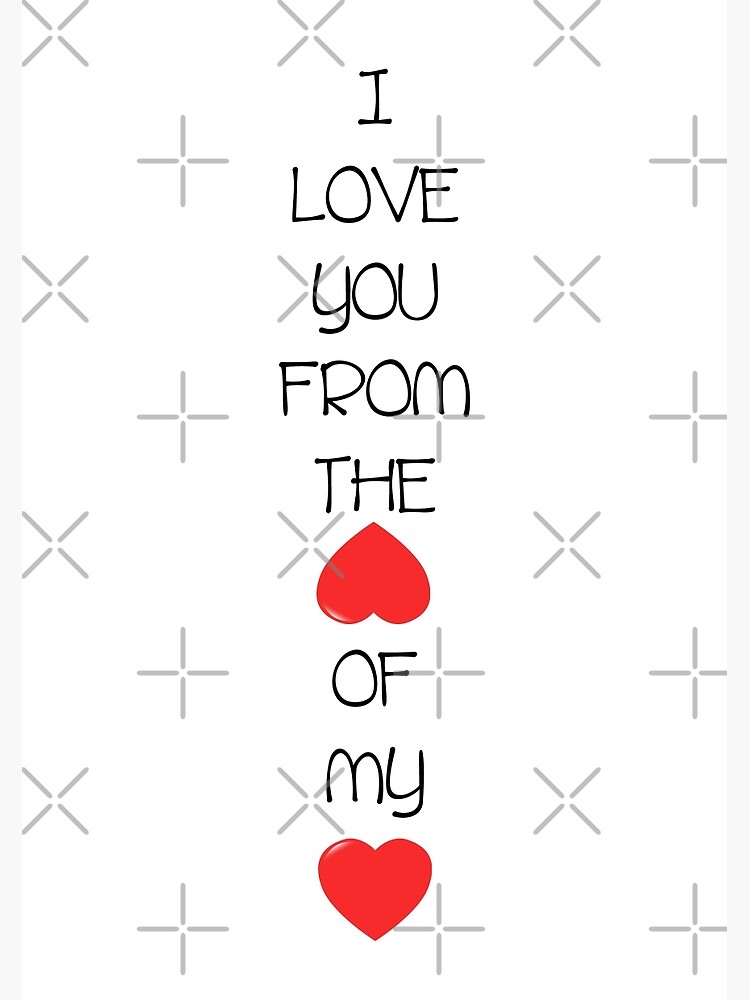 I love you from the bottom of my heart