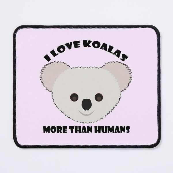 Item preview, I love koalas more than humans t-shirt, I love koalas more than humans hats, I love koalas more than humans phone cases, I love koalas more than humans backpack designed and sold by Poussyarts.