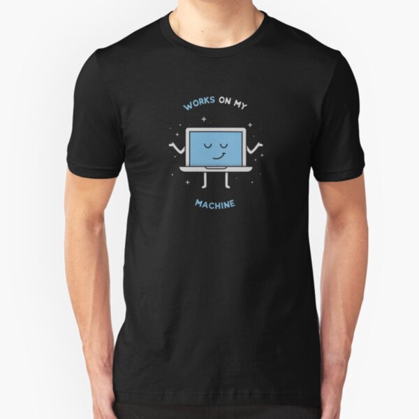 Works on my Machine - Programming Slim Fit T-Shirt