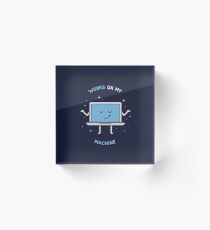 Works on my Machine - Programming Acrylic Block