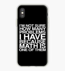 I'm not sure how many problems I have because math is one of them iPhone Case