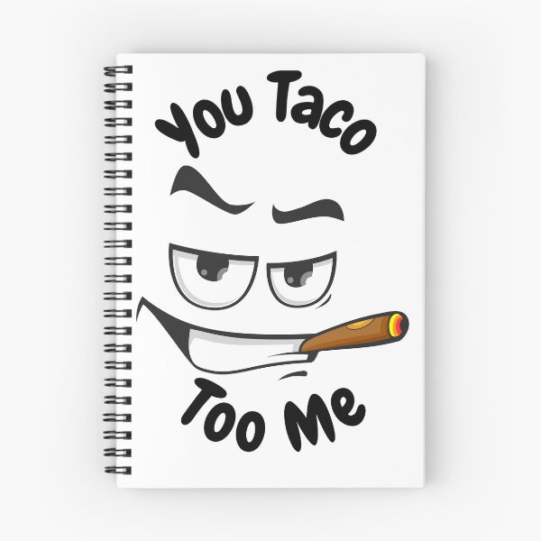 Item preview, You taco too me designed and sold by Rickido.