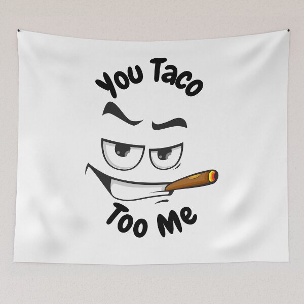 Item preview, You taco too me designed and sold by Rickido.