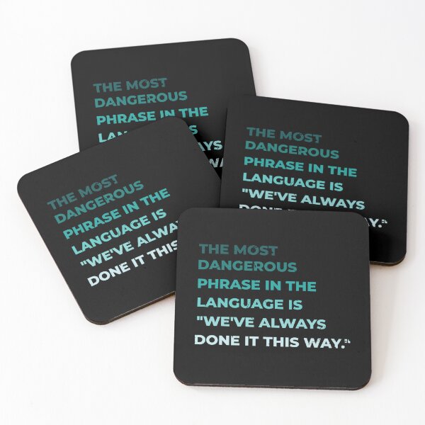 Item preview, The most dangerous phrase in the language is "we've always done it this way." designed and sold by ArlacV.