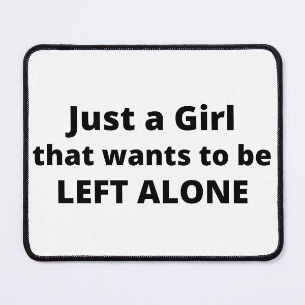 Item preview, Just a girl that wants to be left alone | funny relatable introvert quotes. | funny relatable introvert problems. designed and sold by Confusion-Human.