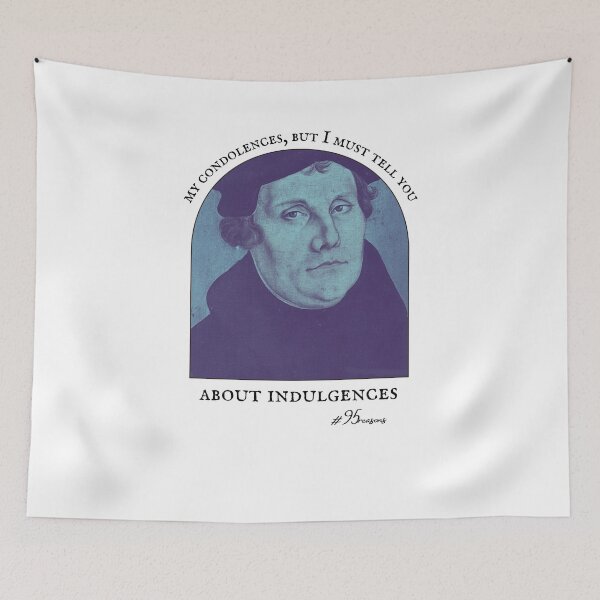 Item preview, My Condolences But I Must Tell You About Indulgences Martin Luther Reformation designed and sold by 18thCircusCat.