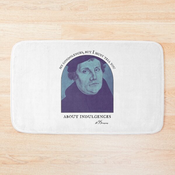 Item preview, My Condolences But I Must Tell You About Indulgences Martin Luther Reformation designed and sold by 18thCircusCat.