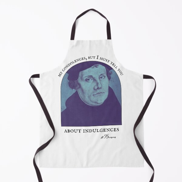 Item preview, My Condolences But I Must Tell You About Indulgences Martin Luther Reformation designed and sold by 18thCircusCat.