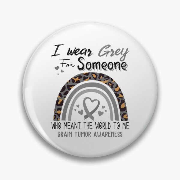 Item preview, Brain Tumor Awareness I Wear Grey for Someone Who Meant The World To Me designed and sold by GennieShop.