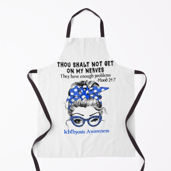 Item preview, Ichthyosis Awareness - Thou Shalt Not Get On My Nerves they have enough problems designed and sold by Aaron309.