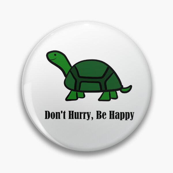 Item preview, Don't Hurry Be Happy Turtle with Tortoise Flair designed and sold by HeroShopFamily.