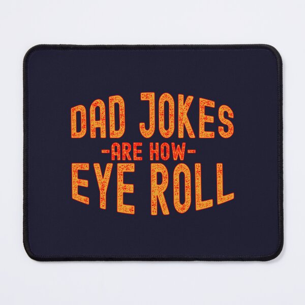 Item preview, dad jokes are how eye roll         designed and sold by AbnerEvans.