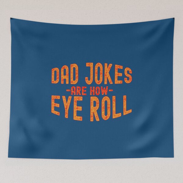 Item preview, dad jokes are how eye roll         designed and sold by AbnerEvans.